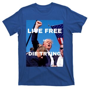 Trump 2024 Trump Live Free Or Die Trying T-Shirt