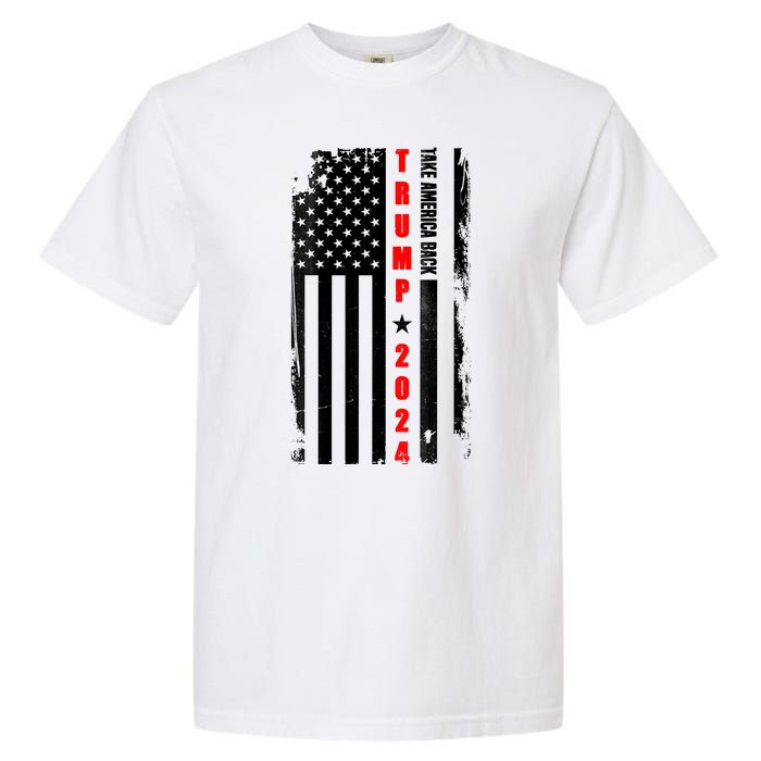 Trump 2024 Take America Back USA Flag Garment-Dyed Heavyweight T-Shirt