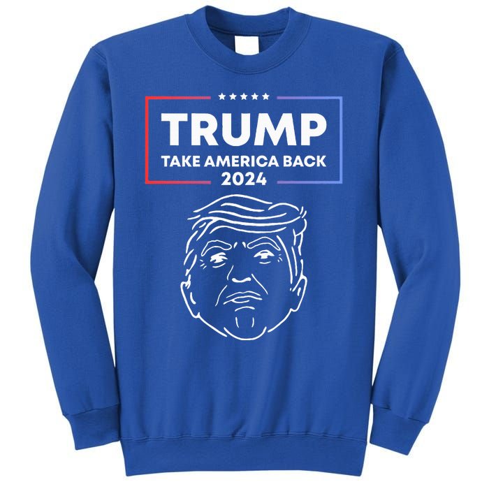 Trump 2024 Take America Back Election The Return Sweatshirt