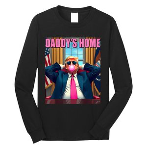 Trump 2024 Take America Back Daddys Home Long Sleeve Shirt