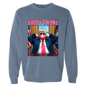 Trump 2024 Take America Back Daddys Home Garment-Dyed Sweatshirt