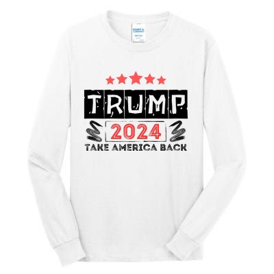 Trump 2024 Take America Back Slogan Tall Long Sleeve T-Shirt