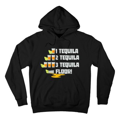 Tequila 2 Tequila 3 Tequila Floor Cinco De Mayo Hoodie