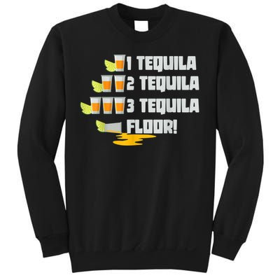 Tequila 2 Tequila 3 Tequila Floor Cinco De Mayo Sweatshirt