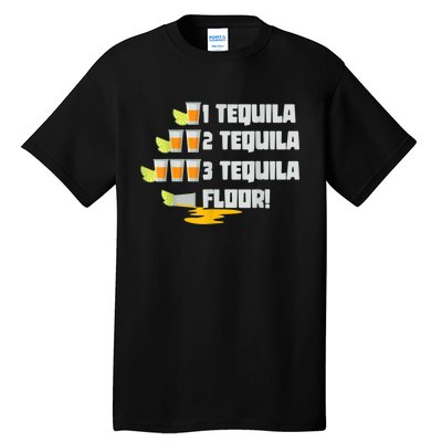 Tequila 2 Tequila 3 Tequila Floor Cinco De Mayo Tall T-Shirt