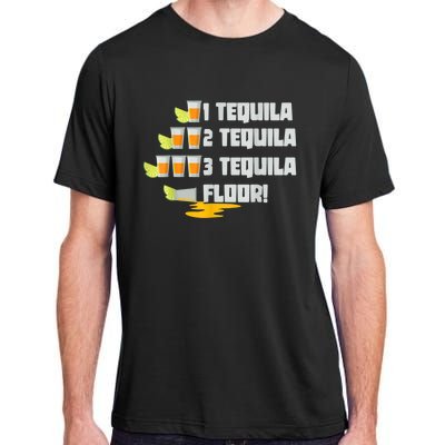 Tequila 2 Tequila 3 Tequila Floor Cinco De Mayo Adult ChromaSoft Performance T-Shirt