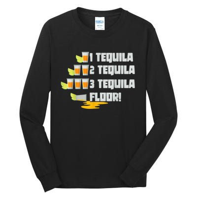 Tequila 2 Tequila 3 Tequila Floor Cinco De Mayo Tall Long Sleeve T-Shirt