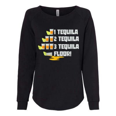 Tequila 2 Tequila 3 Tequila Floor Cinco De Mayo Womens California Wash Sweatshirt