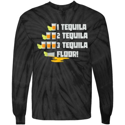 Tequila 2 Tequila 3 Tequila Floor Cinco De Mayo Tie-Dye Long Sleeve Shirt