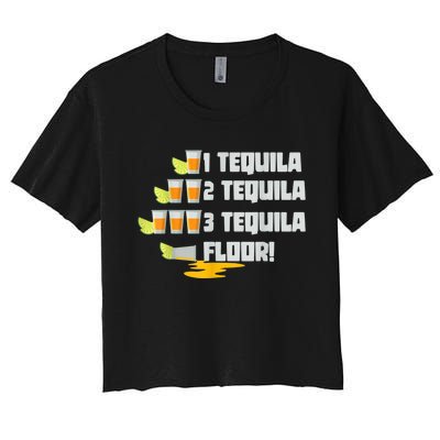 Tequila 2 Tequila 3 Tequila Floor Cinco De Mayo Women's Crop Top Tee