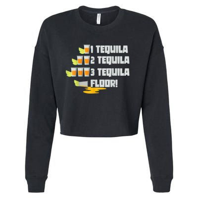 Tequila 2 Tequila 3 Tequila Floor Cinco De Mayo Cropped Pullover Crew