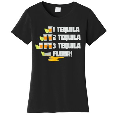 Tequila 2 Tequila 3 Tequila Floor Cinco De Mayo Women's T-Shirt