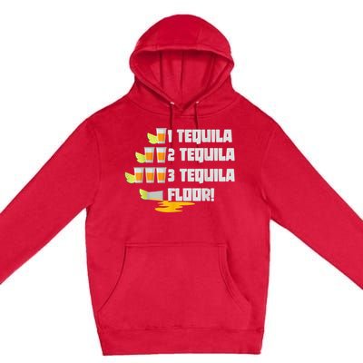 Tequila 2 Tequila 3 Tequila Floor Cinco De Mayo Premium Pullover Hoodie