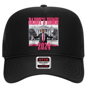 Trump 2024 Take America Back Daddys Home Trump 2024 High Crown Mesh Back Trucker Hat