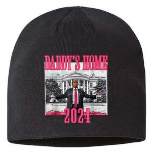 Trump 2024 Take America Back Daddys Home Trump 2024 Sustainable Beanie