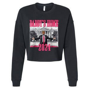 Trump 2024 Take America Back Daddys Home Trump 2024 Cropped Pullover Crew