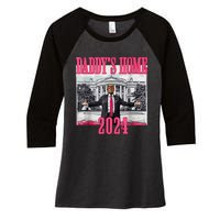 Trump 2024 Take America Back Daddys Home Trump 2024 Women's Tri-Blend 3/4-Sleeve Raglan Shirt