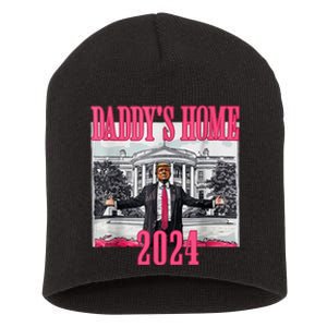 Trump 2024 Take America Back Daddys Home Trump 2024 Short Acrylic Beanie