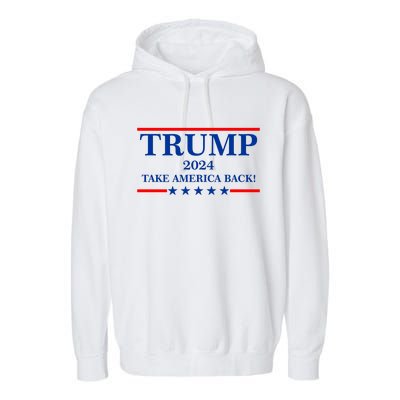 Trump 2024 Take America Back USA President Vote Garment-Dyed Fleece Hoodie