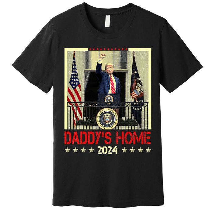 Trump 2024 Take America Back DaddyS Home Trump 2024 Premium T-Shirt