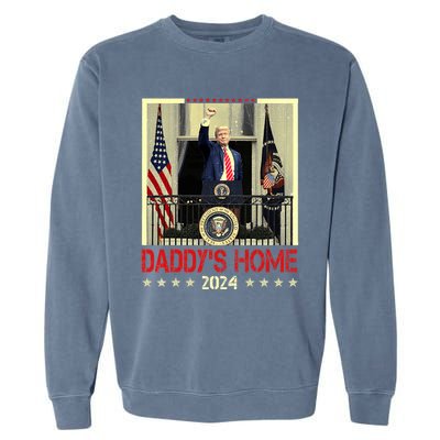 Trump 2024 Take America Back DaddyS Home Trump 2024 Garment-Dyed Sweatshirt