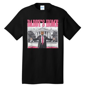 Trump 2024 Take America Back DaddyS Home Trump 2024 Tall T-Shirt