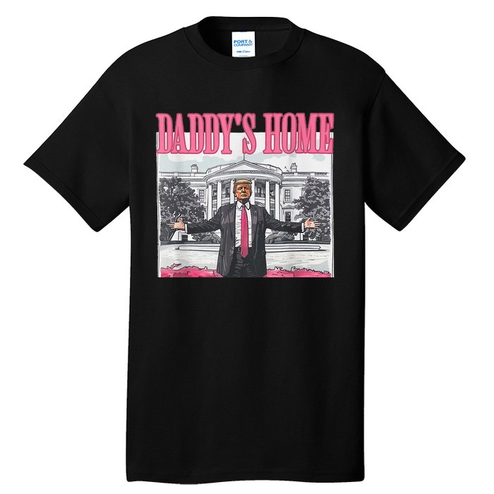 Trump 2024 Take America Back DaddyS Home Trump 2024 Tall T-Shirt