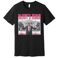 Trump 2024 Take America Back DaddyS Home Trump 2024 Premium T-Shirt