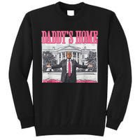 Trump 2024 Take America Back DaddyS Home Trump 2024 Tall Sweatshirt