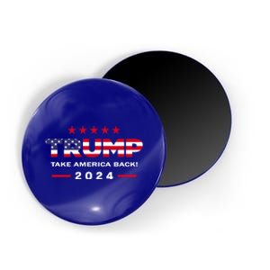 Trump 2024 Take America Back The Return Meaningful Gift Magnet