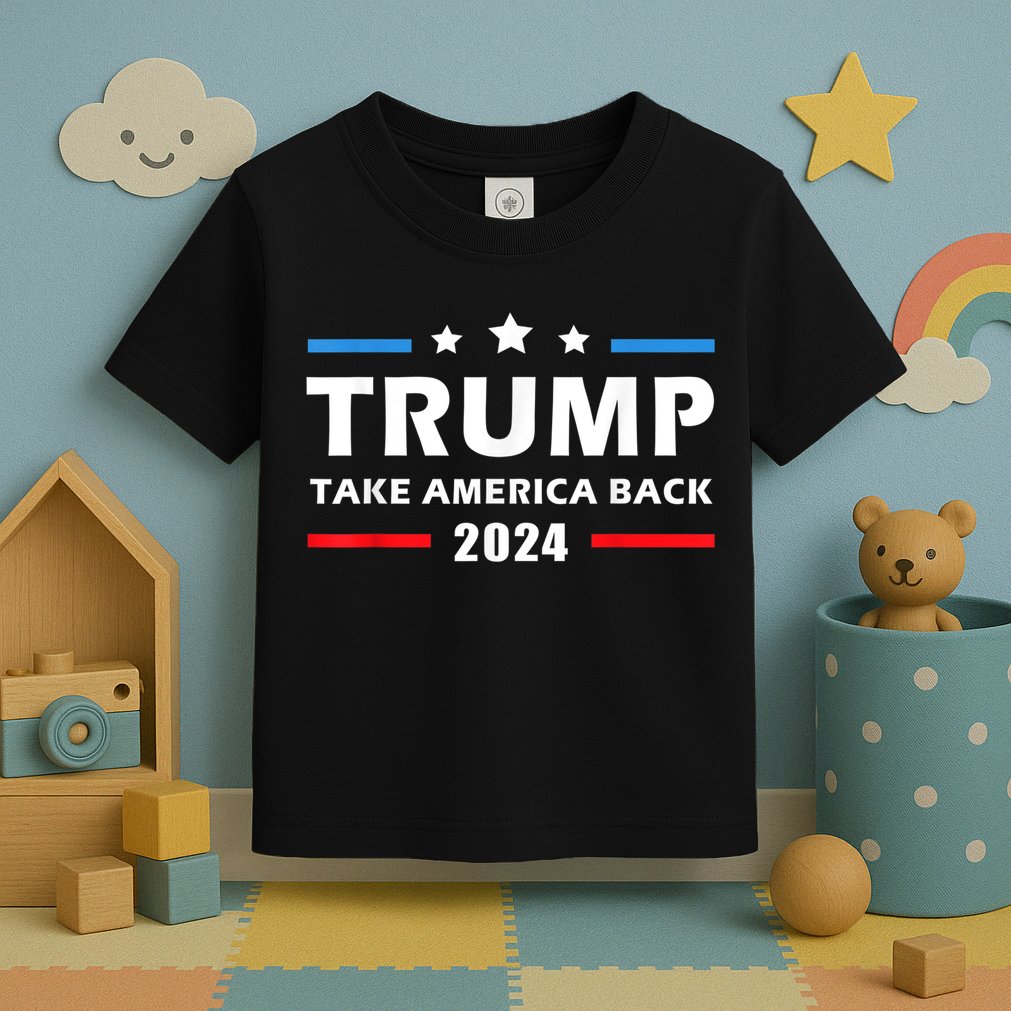 Trump 2024 Take America Back Election Patriotic Second Term Toddler T-Shirt