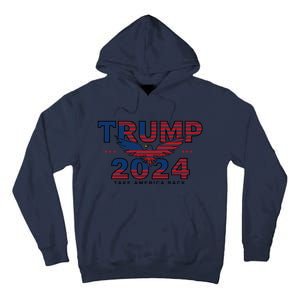 Trump 2024 Take America Back President Tall Hoodie