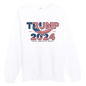 Trump 2024 Take America Back President Premium Crewneck Sweatshirt