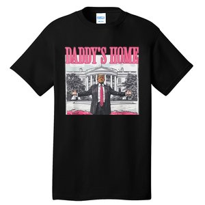 Trump 2024 Take America Back DaddyS Home Trump Pink 2024 Tall T-Shirt