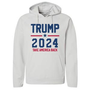 Trump 2024 Take America Back Pro Trump Performance Fleece Hoodie