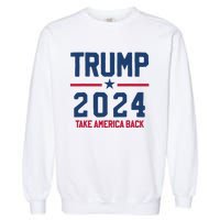 Trump 2024 Take America Back Pro Trump Garment-Dyed Sweatshirt