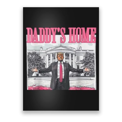 Trump 2024 Take America Back DaddyS Home Trump Pink 2024 Poster