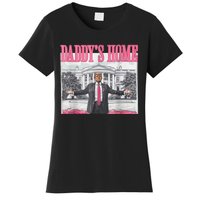 Trump 2024 Take America Back DaddyS Home Trump Pink 2024 Women's T-Shirt