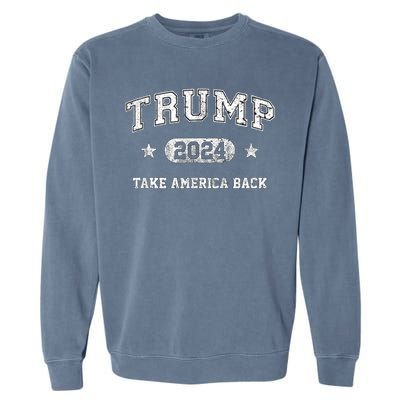 Trump 2024 Take America Back Garment-Dyed Sweatshirt