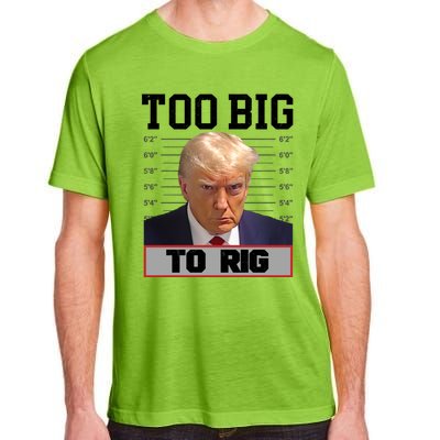 Trump 2024 Too Big To Rig Presidential Election Meaningful Gift Adult ChromaSoft Performance T-Shirt