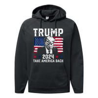 Trump 2024 Take America Back Trump Support Performance Fleece Hoodie