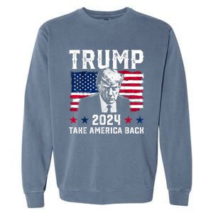 Trump 2024 Take America Back Trump Support Garment-Dyed Sweatshirt