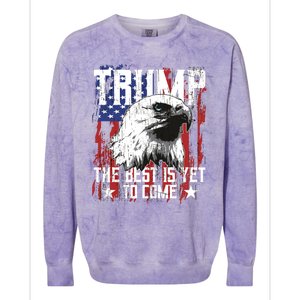 Trump 2024 The Best Is Yet To Come Usa Flag Trump Eagle Gift Colorblast Crewneck Sweatshirt