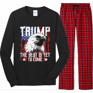 Trump 2024 The Best Is Yet To Come Usa Flag Trump Eagle Gift Long Sleeve Pajama Set