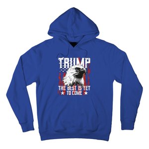 Trump 2024 The Best Is Yet To Come Usa Flag Trump Eagle Gift Hoodie