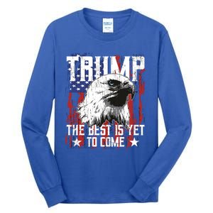 Trump 2024 The Best Is Yet To Come Usa Flag Trump Eagle Gift Tall Long Sleeve T-Shirt