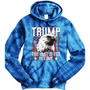 Trump 2024 The Best Is Yet To Come Usa Flag Trump Eagle Gift Tie Dye Hoodie