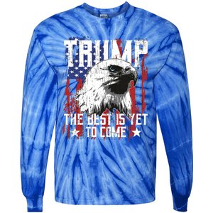 Trump 2024 The Best Is Yet To Come Usa Flag Trump Eagle Gift Tie-Dye Long Sleeve Shirt