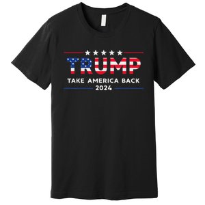 Trump 2024 Take America Back American Flag Gifts Premium T-Shirt