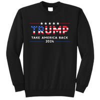 Trump 2024 Take America Back American Flag Gifts Tall Sweatshirt